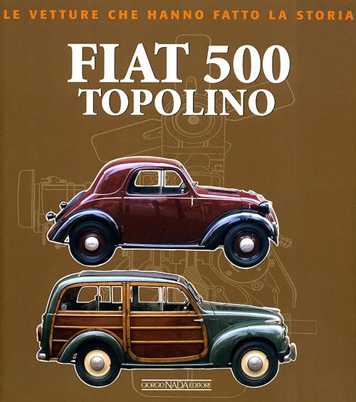 Fiat 500 Topolino. Ediz. illustrata - copertina