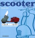 Tutti gli scooter del mondo. 1946-1966