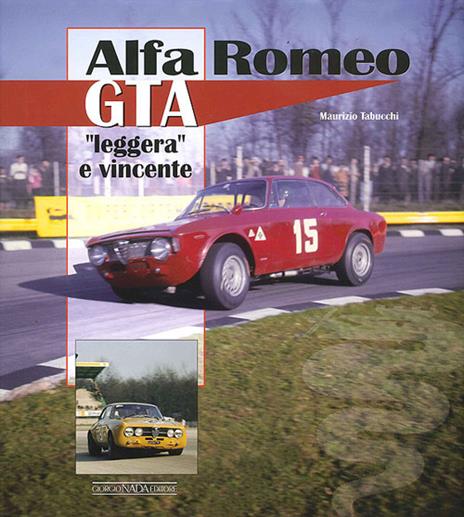 Alfa Romeo GTA. «Leggera» e vincente. Ediz. illustrata - Maurizio Tabucchi - copertina