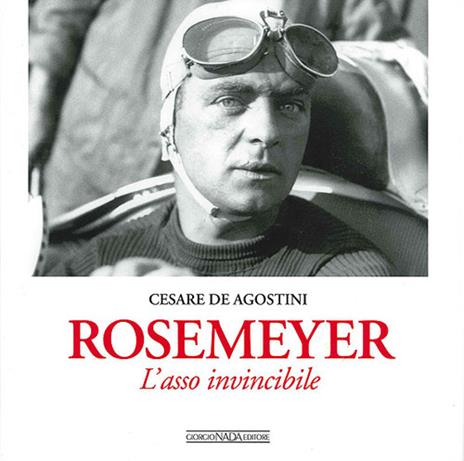 Rosemeyer. L'asso invincibile - Cesare De Agostini - copertina