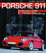 Porsche 911. Evoluzione e tecnica dal 1963 a oggi