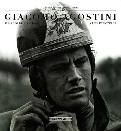Giacomo Agostini. Immagini di una vita. Ediz. italiana e inglese - Giacomo Agostini,Mario Donnini - copertina