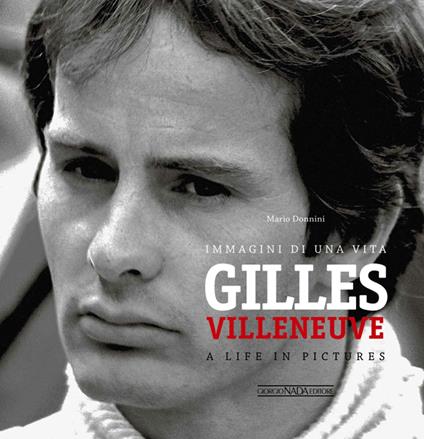 Gilles Villeneuve. Immagini di una vita. Ediz. italiana e inglese - Mario Donnini - copertina