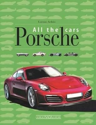 Porsche all the cars. Ediz. illustrata - Lorenzo Ardizio - copertina
