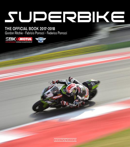 Superbike 2017-2018. The official book - Gordon Ritchie,Fabrizio Porrozzi,Federico Porrozzi - copertina
