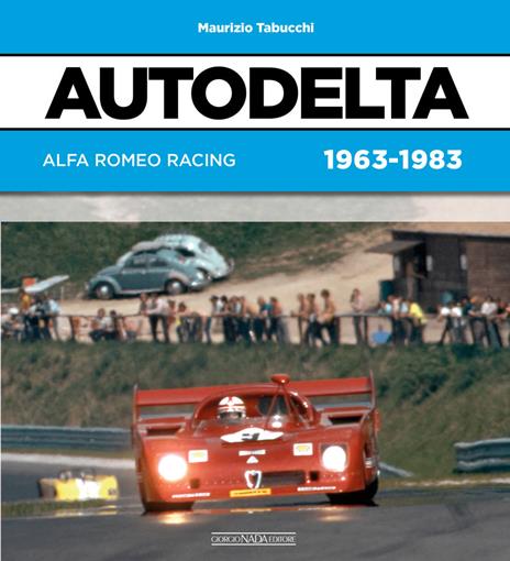 Autodelta. Alfa Romeo racing 1963-1983 - Maurizio Tabucchi - copertina