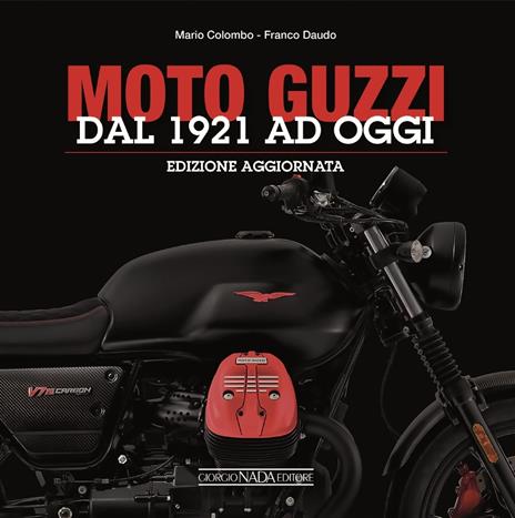 Moto Guzzi. Dal 1921 ad oggi - Mario Colombo,Franco Daudo - copertina