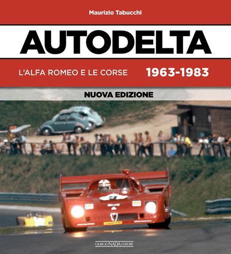 Autodelta. L'Alfa Romeo e le corse 1963-1983 - Maurizio Tabucchi - copertina