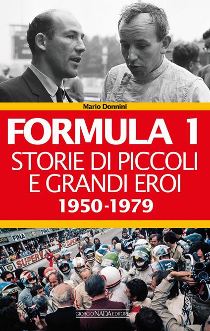 Formula 1. Storie di piccoli e grandi eroi 1950-1979 - Mario Donnini - copertina