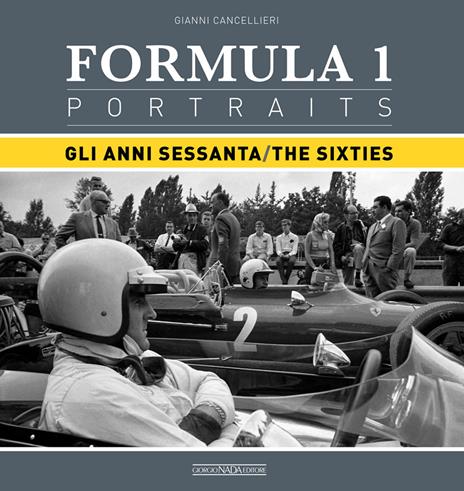 Formula 1 portraits. Gli anni Sessanta. Ediz. italiana e inglese - Gianni Cancellieri - copertina