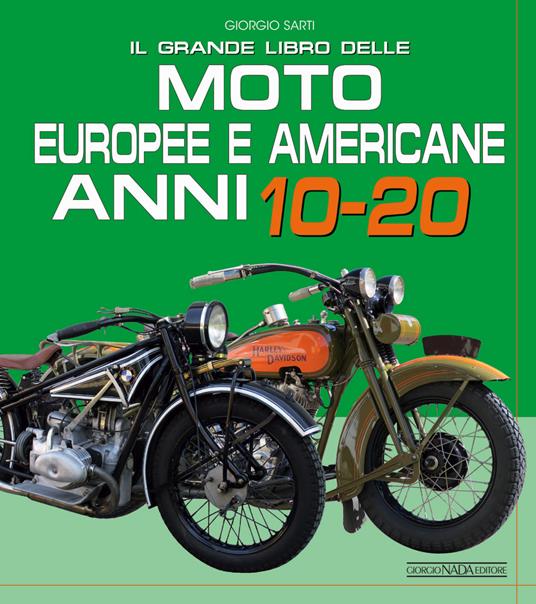 Il grande libro delle moto europee e americane anni 10-20 - Giorgio Sarti - copertina