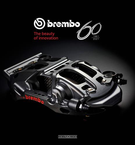 Brembo 60. 1961-2021. The beauty of innovation - copertina