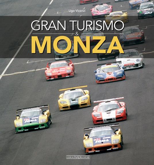 Gran turismo & Monza. Ediz. italiana e inglese - Ugo Vicenzi - copertina