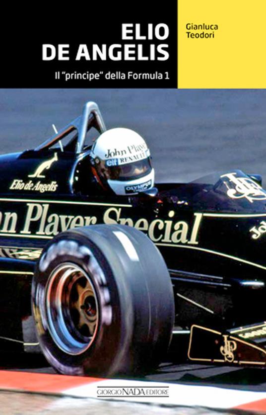 Elio De Angelis. Il «principe» della Formula 1 - Gianluca Teodori - copertina