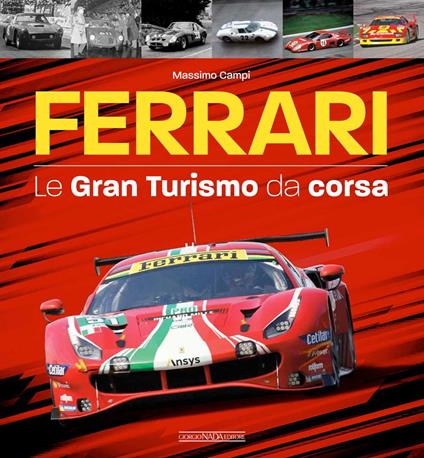 Ferrari. Le gran turismo da corsa - Massimo Campi - copertina