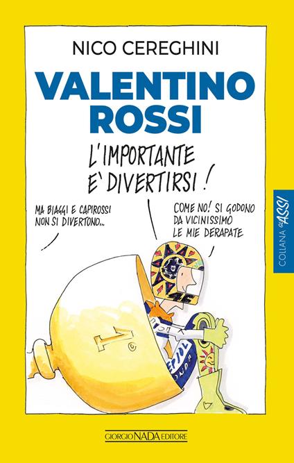 Valentino Rossi. L'importante è divertirsi! - Nico Cereghini - ebook