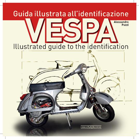 Vespa. Guida illustrata all'identificazione-Illustrated guide to the identification - Alessandro Pozzi - copertina