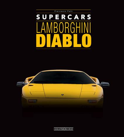 Lamborghini Diablo. Supercars. Ediz. italiana e inglese - Francesco Patti - copertina