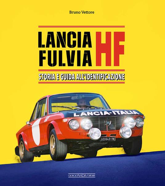Lancia Fulvia HF. Storia e guida all’identificazione - Bruno Vettore - copertina