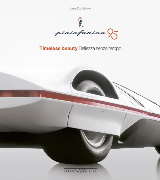 Pininfarina 95. Timeless beauty-Bellezza senza tempo. Ediz. bilingue - Luca Dal Monte - copertina