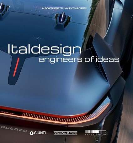 Italdesign. Engineers of ideas. Ediz. a colori - Aldo Colonetti,Valentina Croci - copertina