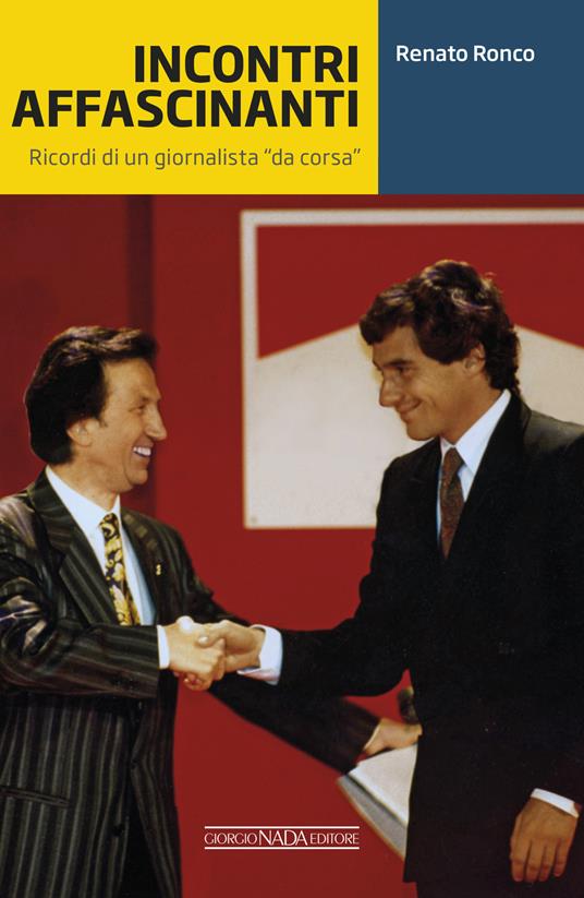 Incontri affascinanti. Ricordi di un giornalista «da corsa» - Renato Ronco - ebook