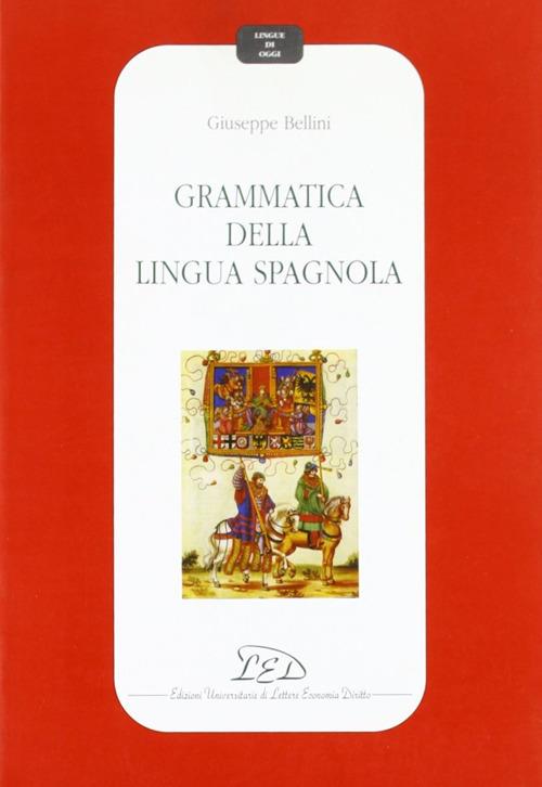 Grammatica della lingua spagnola - Giuseppe Bellini - copertina