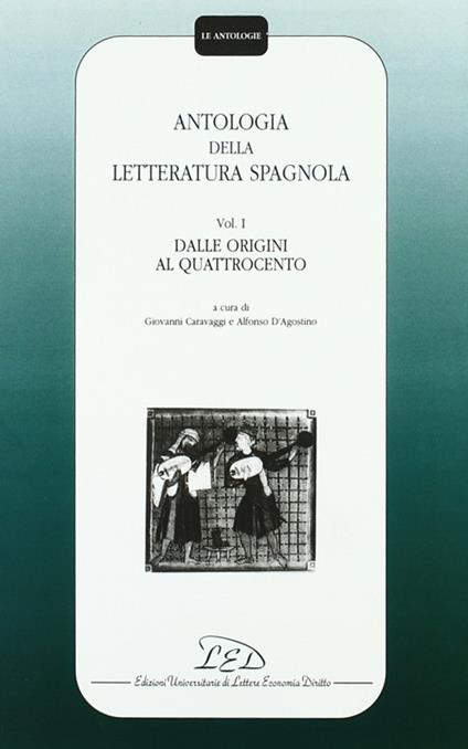 Antologia della letteratura spagnola. Vol. 1: Dalle origini al Quattrocento. - copertina