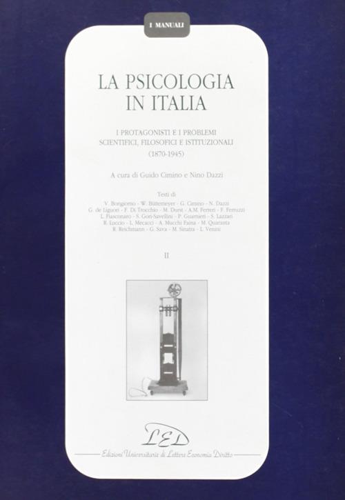 La psicologia in Italia. I protagonisti e i problemi scientifici, filosofici e istituzionali (1870-1945). Vol. 2 - copertina