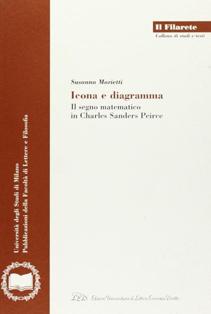 Icona e diagramma. Il segno matematico in Charles Sanders Peirce - Susanna Marietti - copertina