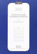 Analisi log-lineare di variabili psicosociali. Vol. 2: I modelli fondamentali.