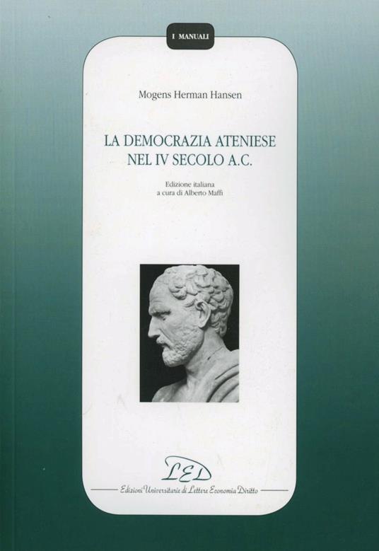 La democrazia ateniese nel IV secolo a. c. - Mogens H. Hansen - copertina