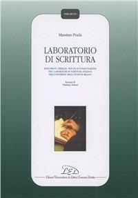 Laboratorio di scrittura. Documenti, esercizi, test di autovalutazione per i laboratori di scrittura italiana dell'Università degli Studi di Milano - Massimo Prada - copertina