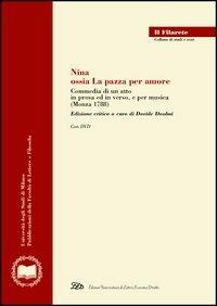 Nina, ossia la pazza per amore. Commedia di un atto in prosa ed in verso, e per musica. Con DVD - copertina