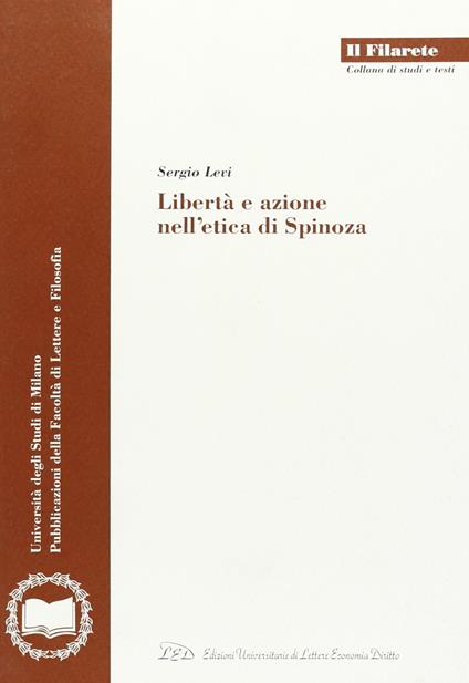 Libertà e azione nell'etica di Spinoza - Sergio Levi - copertina