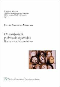 De morfologia y sintaxis españolas. Dos estudios interpretativos - Julián Santano Moreno - copertina