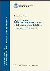La costruzione della riforma universitaria e dell'autonomia didattica - Massimiliano Vaira - copertina