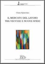 Il mercato del lavoro tra vecchie e nuove sfide