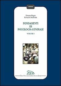 Fondamenti di psicologia generale. Vol. 1 - Tiziana Magro,Edoardo Muffolini - copertina