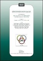 L' inconscio dopo Lacan. Il problema del soggetto contemporaneo tra psicoanalisi e filosofia. Atti del Convegno (Gargano, 28-30 ottobre 2010)
