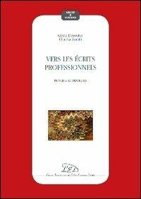 Vers les écrits professionnels. Principes et pratiques - Cécile Desoutter,Claudia Zoratti - copertina