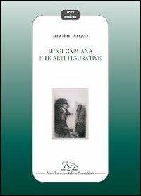 Luigi Capuana e le arti figurative - Anna Maria Damigella - copertina