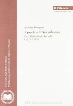 I poeti e l'accademia. Le «rime degli Arcadi» (1716-1781)