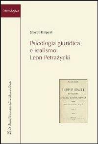 Psicologia giuridica e realismo. Leon Petrazycki - Leonardo Fittipaldi - copertina