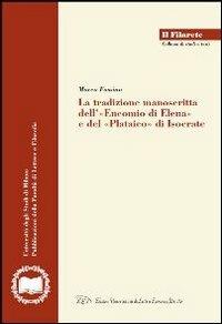La tradizione manoscritta dell'«Encomio di Elena» e del «Plataico» di Isocrate - Marco Fassino - copertina