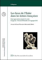 Les lieux de l'enfer dans les lettres françaises. Atti del «Seminario Balmas» (Gargnano, 12-15 giugno 2013). Ediz. italiana e francese