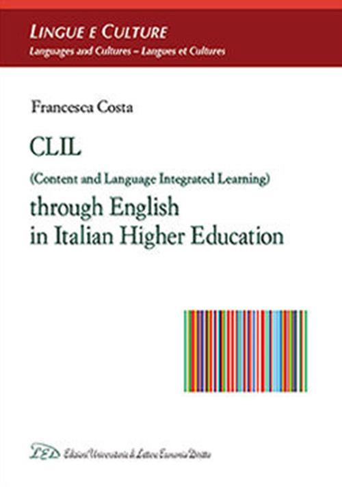 CLIL (Content and Language Integrated Learning) through english in italian higher education - Francesca Costa - copertina