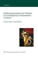 Performing gender and violence in contemporary transnational contexts