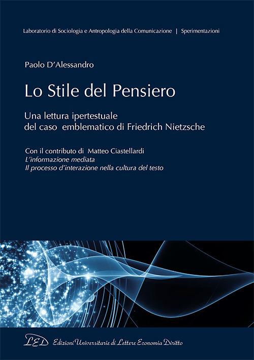 Lo stile del pensiero. Una lettura ipertestuale del caso emblematico di Friedrich Nietzsche - Paolo D'Alessandro - copertina