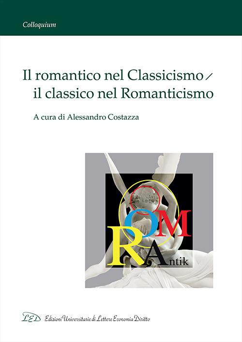 Il romantico nel classicismo, il classico nel romanticismo - copertina
